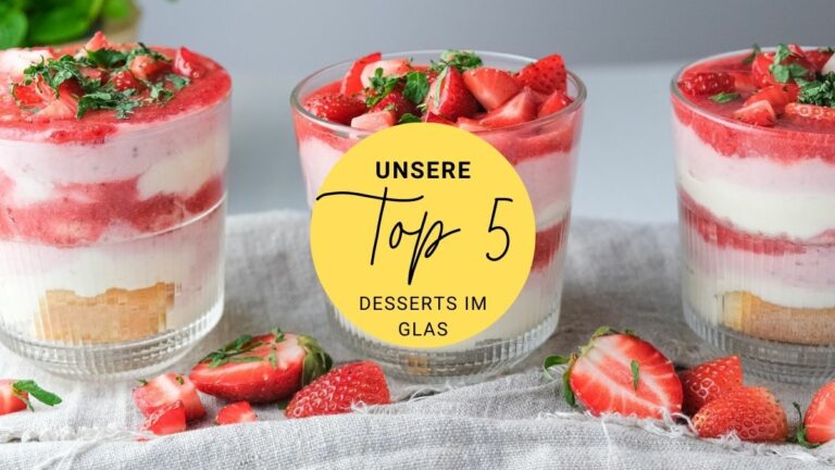 Desserts im Glas: Unsere Top 5 Favoriten